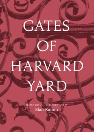 Könyv Gates of Harvard Yard Blair Kamin
