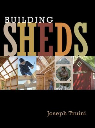 Kniha Building Sheds Joseph Truini