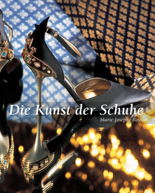 ebook Die Kunst der Schuhe Bossan Marie-Josephe Bossan