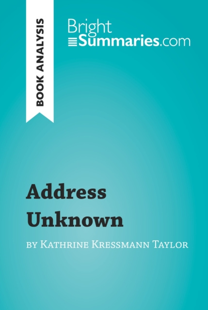 E-knjiga Address Unknown by Kathrine Kressmann Taylor (Book Analysis) Bright Summaries