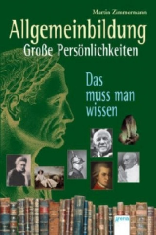 Könyv Allgemeinbildung. Große Persönlichkeiten Martin Zimmermann