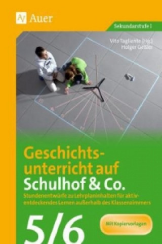 Carte Geschichtsunterricht auf Schulhof & Co. Klasse 5/6 Holger Geßler
