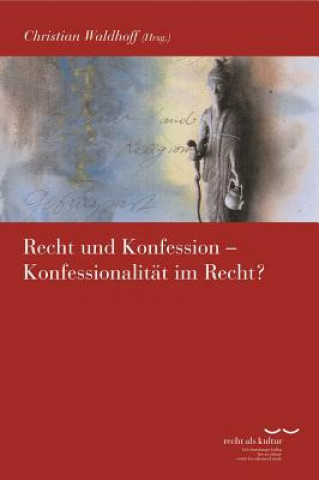 Książka Recht und Konfession - Konfessionalität im Recht? Christian Waldhoff