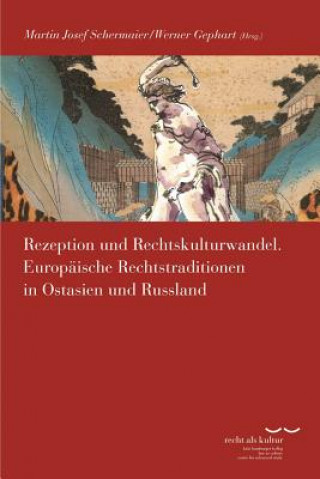 Buch Rezeption und Rechtskulturwandel. Europäische Rechtstraditionen in Ostasien und Russland Martin Josef Schermaier