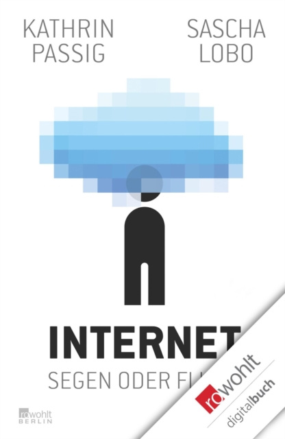 E-book Internet: Segen oder Fluch Kathrin Passig