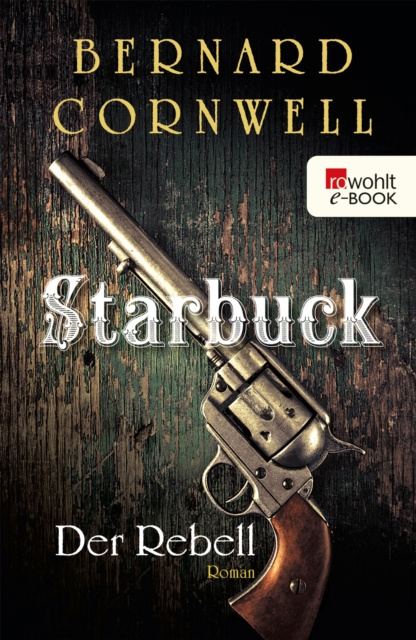 E-knjiga Starbuck: Der Rebell Bernard Cornwell