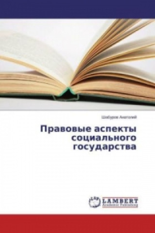 Kniha Pravovye aspekty social'nogo gosudarstva Shaburov Anatolij