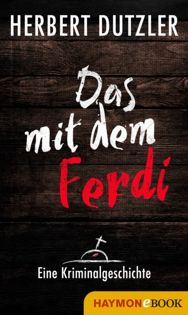 E-kniha Das mit dem Ferdi. Eine Kriminalgeschichte 