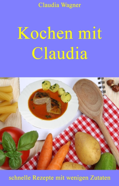 E-book Kochen mit Claudia Claudia Wagner