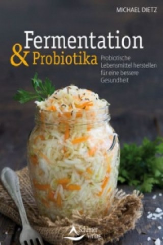 Könyv Fermentation & Probiotika Michael Dietz