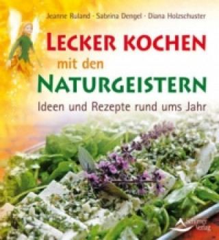 Книга Lecker kochen mit den Naturgeistern Jeanne Ruland