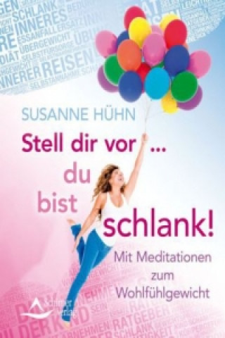 Kniha Stell dir vor ... du bist schlank Susanne Hühn