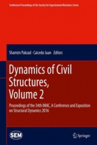 Carte Dynamics of Civil Structures, Volume 2 Shamim Pakzad