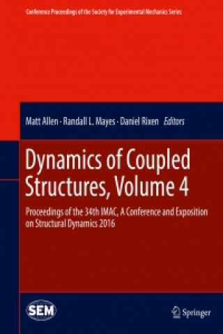 Kniha Dynamics of Coupled Structures, Volume 4 Matt Allen