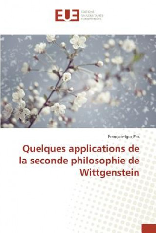 Книга Quelques Applications de la Seconde Philosophie de Wittgenstein Pris-F