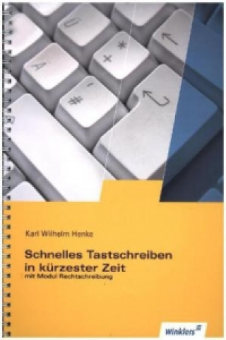 Knjiga Schnelles Tastschreiben in kürzester Zeit Karl Wilhelm Henke