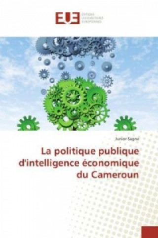 Könyv La politique publique d'intelligence économique du Cameroun Junior Sagne