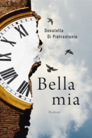 Könyv Bella mia, deutsche Ausgabe Donatella Di Pietrantonio