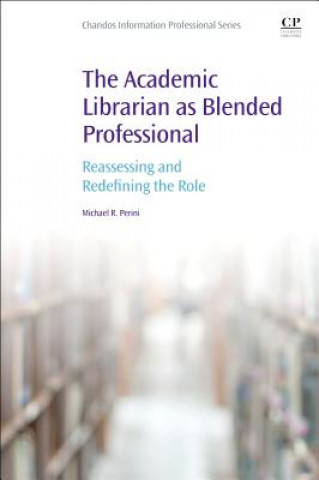 Книга Academic Librarian as Blended Professional Michael Perini