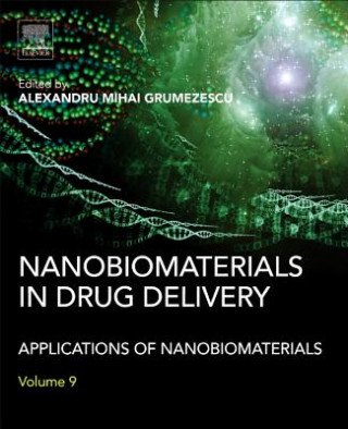 Könyv Nanobiomaterials in Drug Delivery Alexandru Grumezescu