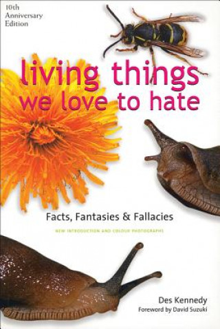 Carte Living Things We Love to Hate Des Kennedy
