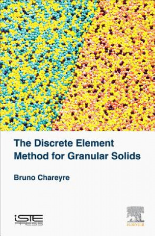 Kniha Handbook of Discrete Element Method for Dense Granular Solids Bruno Chareyre