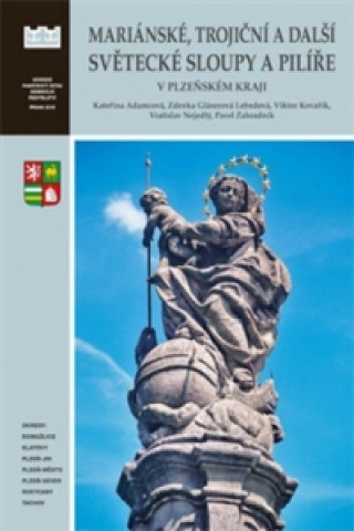 Kniha Mariánské, trojiční a další světecké sloupy a pilíře v Plzeňském kraji Kateřina Adamcová