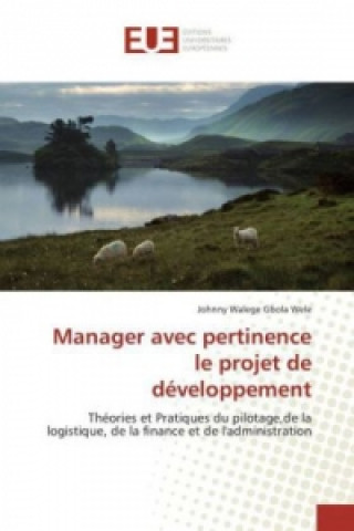 Книга Manager avec pertinence le projet de développement Johnny Walege Gbola Wele