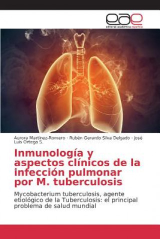 Könyv Inmunologia y aspectos clinicos de la infeccion pulmonar por M. tuberculosis Martinez-Romero Aurora