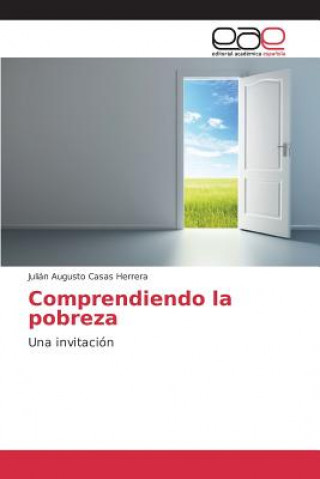 Kniha Comprendiendo la pobreza Casas Herrera Julian Augusto