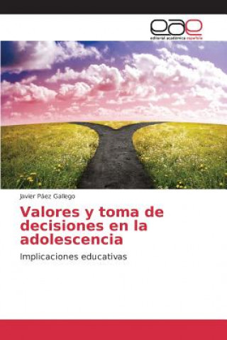 Knjiga Valores y toma de decisiones en la adolescencia Paez Gallego Javier