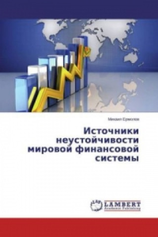 Kniha Istochniki neustojchivosti mirovoj finansovoj sistemy Mihail Ermolov
