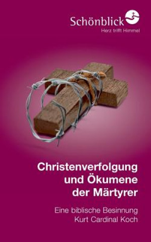 Kniha Christenverfolgung und OEkumene der Martyrer Kurt Koch