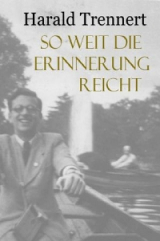 Knjiga Soweit die Erinnerung reicht Harald Trennert