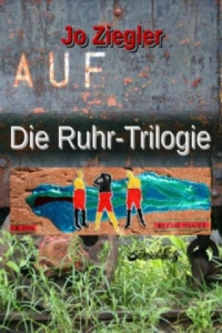 Книга Die Ruhr-Trilogie Jo Ziegler