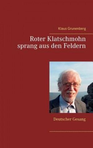 Kniha Roter Klatschmohn sprang aus den Feldern Klaus Grunenberg