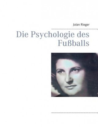 Könyv Psychologie des Fussballs Jolan Rieger