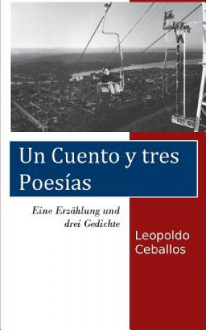 Könyv Eine Erzahlung und drei Gedichte Leopoldo Ceballos
