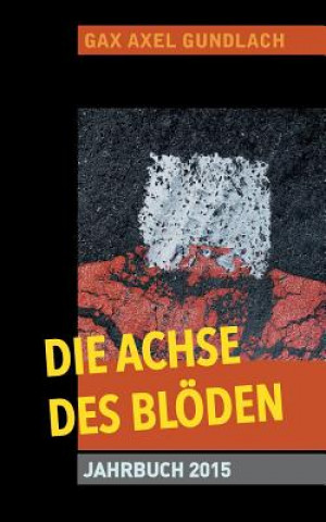 Kniha Achse des Bloeden Jahrbuch 2015 Axel Gundlach