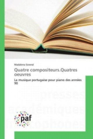 Kniha Quatre compositeurs.Quatres oeuvres Madalena Soveral