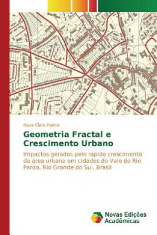 Könyv Geometria Fractal e Crescimento Urbano Palma Niara Clara