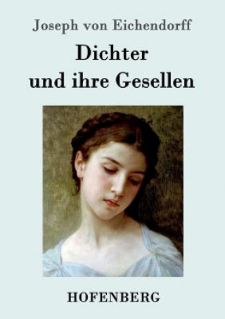 Carte Dichter und ihre Gesellen Joseph Von Eichendorff