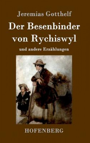 Kniha Besenbinder von Rychiswyl Jeremias Gotthelf