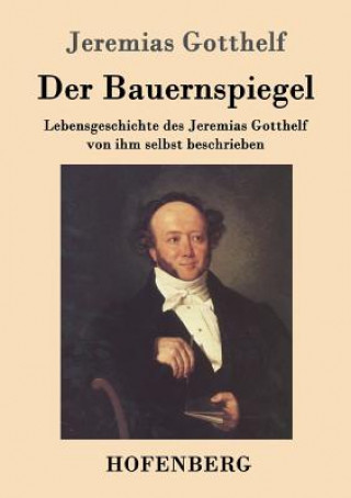 Könyv Bauernspiegel Jeremias Gotthelf