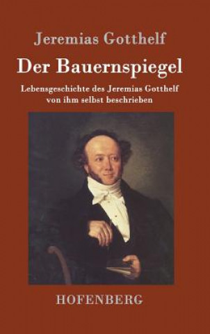 Könyv Der Bauernspiegel Jeremias Gotthelf
