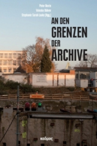 Könyv An den Grenzen der Archive Peter Bexte