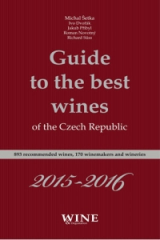 Kniha Guide to the best wines of the Czech Republic 2015-2016 Ivo Dvořák