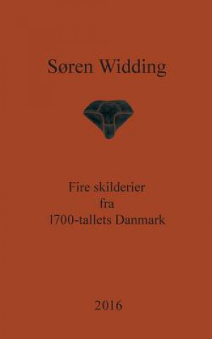 Könyv Fire skilderier fra 1700-tallets Danmark Soren Widding