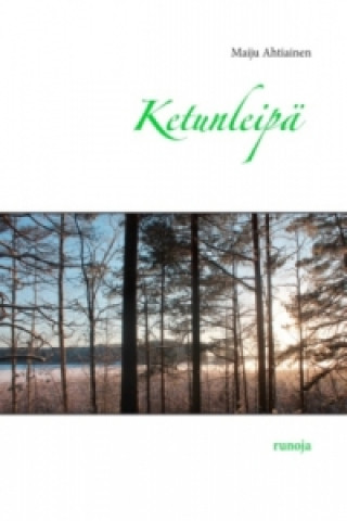 Könyv Ketunleipä Maiju Ahtiainen