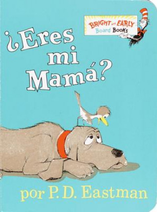 Könyv Eres tu mi mama? (Are You My Mother? Spanish Edition) P D Eastman